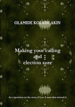 Making your calling and election sure - Akin, Olamide