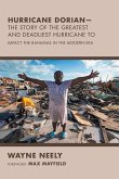 Hurricane Dorian-The Story of the Greatest and Deadliest Hurricane To