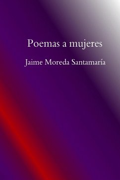 POEMAS A MUJERES - Moreda Santamaría, Jaime