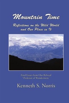 Mountain Time / Reflections on the Wild World and Our Place in It - Norris, Kenneth S.