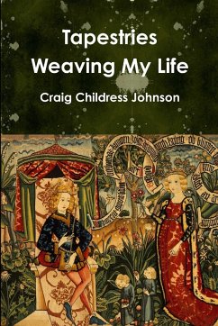 Tapestries - Weaving My Life - Johnson, Craig Childress