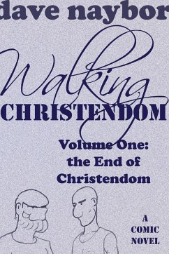 Walking Christendom Volume 1 - Naybor, Dave