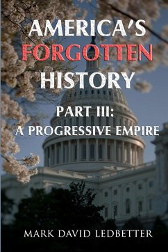 America's Forgotten History. Part Three - Ledbetter, Mark David