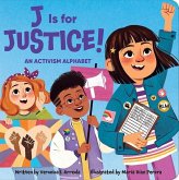J Is for Justice! an Activism Alphabet