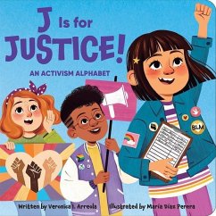 J Is for Justice! an Activism Alphabet - Arreola, Veronica I