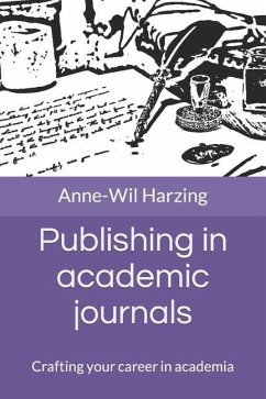 Publishing in academic journals: Crafting your career in academia - Harzing, Anne-Wil