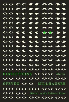 Disruptions - Millhauser, Steven