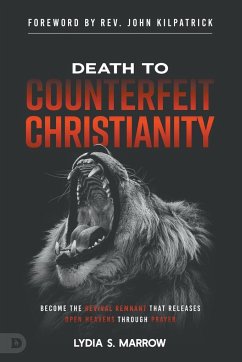 Death to Counterfeit Christianity - Marrow, Lydia S.