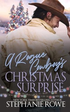 A Rogue Cowboy's Christmas Surprise - Rowe, Stephanie