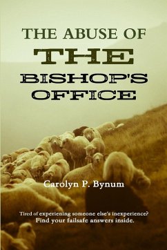 The Abuse Of The Bishop's Office - Bynum, Caroline