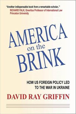 America on the Brink: How Us Foreign Policy Led to the War in Ukraine - Griffin, David Ray