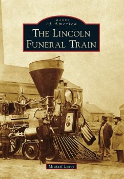 The Lincoln Funeral Train - Leavy, Michael