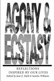 AGONY & ECSTASY Reflections Inspired by Our Lives
