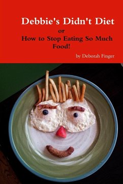 Debbie's Didn't Diet How to Stop - Finger, Deborah