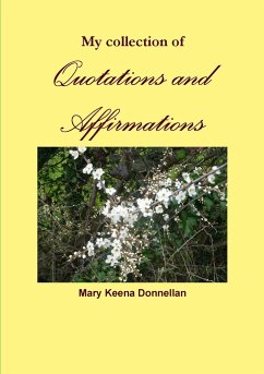 My collection of Quotations and Affirmations - Keena Donnellan, Mary