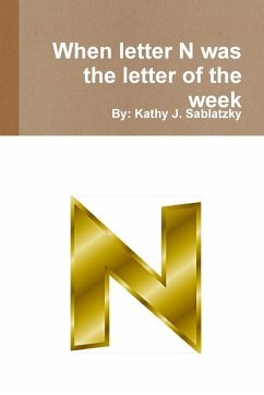 When letter N was the letter of the week - Sablatzky, Kathy J.