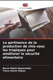 La pertinence de la production de chia sous les tropiques pour améliorer la sécurité alimentaire