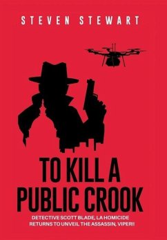 To Kill a Public Crook - Stewart, Steven