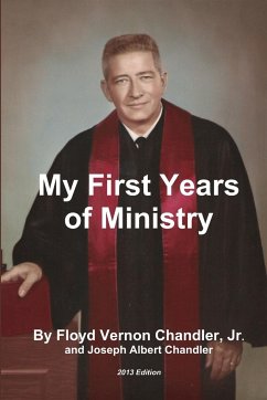 My First Years of Ministry - Chandler, Joseph; Chandler, Floyd