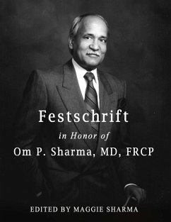 Festschrift in Honor of Om P. Sharma, MD, FRCP - Sharma, Maggie