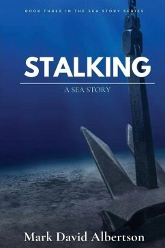 Stalking: A Sea Story - Albertson, Mark David