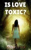 Is Love Toxic?