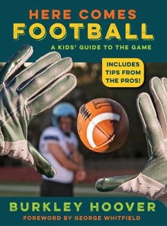 Here Comes Football!: A Kids' Guide to the Game - Hoover, Burkley