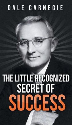 The Little Recognized Secret of Success - Carnegie, Dale