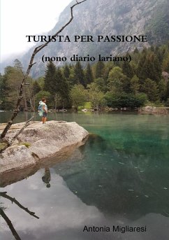 Turista per passione - Migliaresi, Antonia