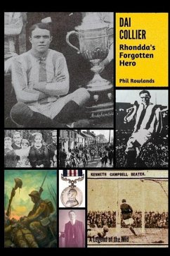 Dai Collier: Rhondda's Forgotten Hero - Rowlands, Phil