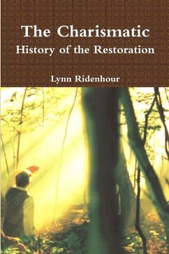 The Charismatic History of the Restoration - Ridenhour, Lynn
