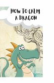 How to Calm Your Dragons