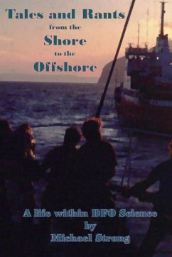 Tales and Rants from the Shore to the Offshore - Strong, Michael