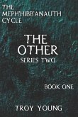 The Meph'hibb'anauth Cycle: The Other, Series Two