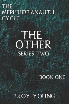 The Meph'hibb'anauth Cycle: The Other, Series Two - Young, Troy