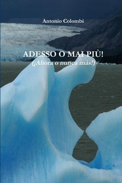 ADESSO O MAI PIU' - (¡Ahora o nunca más!) - Colombi, Antonio