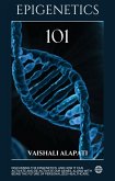 Epigenetics 101 (Evolution Unraveled, #4) (eBook, ePUB)