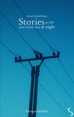 Stories to tell your loved ones at night - Schenkelberger, Joshua