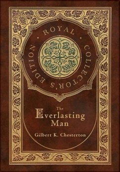 The Everlasting Man (Royal Collector's Edition) (Case Laminate Hardcover with Jacket) - Chesterton, Gilbert K