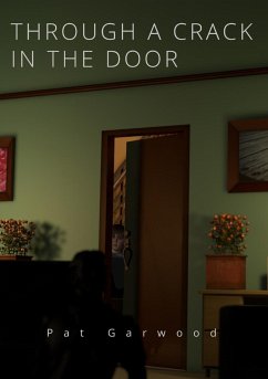 Through a Crack in the Door - Garwood, Pat