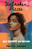 Unbroken Pieces: A collection of poems