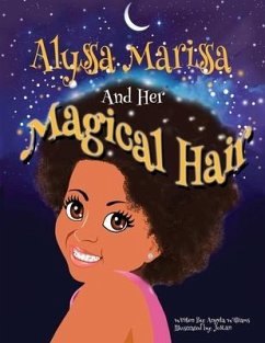 Alyssa Marissa and her Magical Hair - Williams, Angela