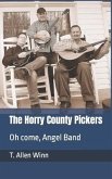 The Horry County Pickers: Oh come, Angel Band
