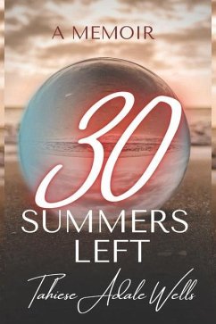 30 Summers Left - Wells, Tahiese Adale