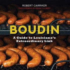 Boudin: A Guide to Louisiana's Extraordinary Link (2nd Ed.) - Carriker, Robert