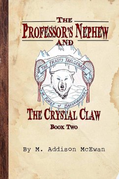 The Professor's Nephew and the Crystal Claw - McEwan, M. Addison
