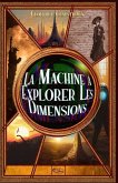 La machine à explorer les dimensions