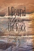 I Pound Upon the Rock