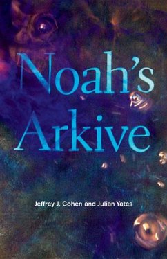 Noah's Arkive - Cohen, Jeffrey J.; Yates, Julian