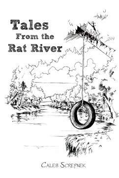 Tales from the Rat River - Screpnek, Caleb